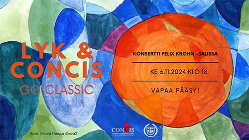 LYK & Concis go classic- konsertti järjestetään Lahden konservatorion Felix Krohn -salissa 6.112024 klo 18. Vapaa pääsy. Tervetuloa!